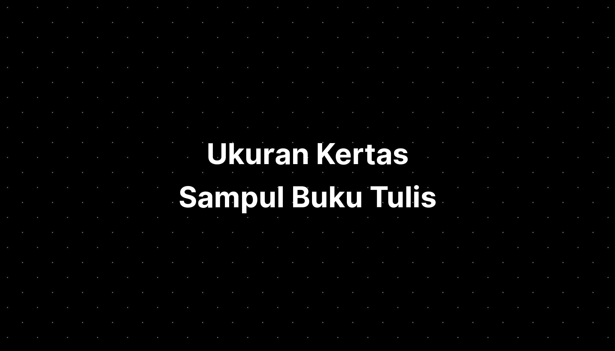 Ukuran Kertas Sampul Buku Tulis - IMAGESEE